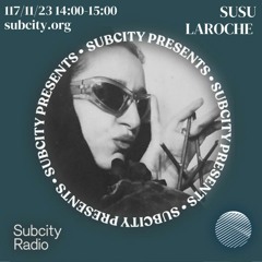 Subcity Presents: Susu Laroche 17/11/23