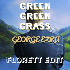 George Ezra - Green Green Grass (Florett Remix) Filter for copyright