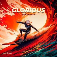 Glorious — MaikonMusic | Free Background Music | Audio Library Release