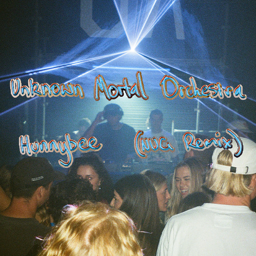 Unknown Mortal Orchestra - Hunnybee (NUG Remix)