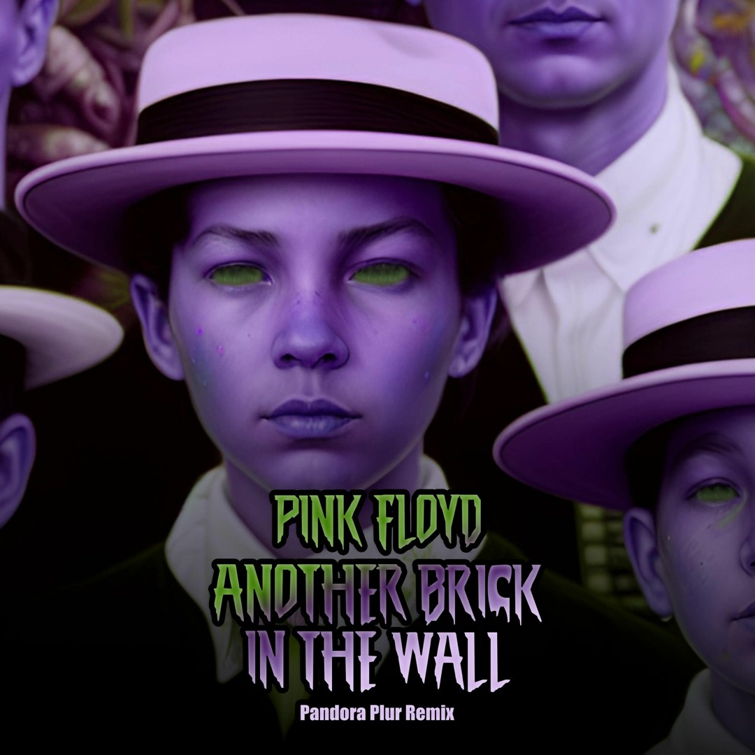 Stream Pink Floyd - Another Brick In The Wall (Pandora Plur Remix ...
