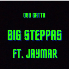 Big Steppas (ft. Jaymar)