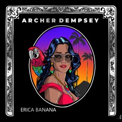 Archer, Ian Dempsey - Erica Banana