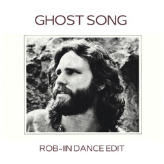The Doors - Ghost Song (ROB-IIN Dance Edit)
