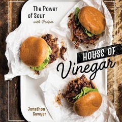 ✔Read⚡️ House of Vinegar: The Power of Sour, with Recipes [A Cookbook]