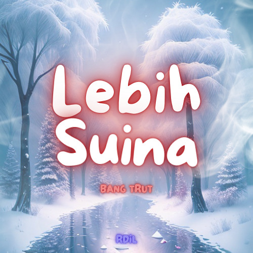 Lebih Suina [ Rdil X BANG TRUT ]#Expresss