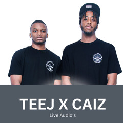 TEEJ X CAIZ 🏆 [ALL LIVE AUDIO’S]