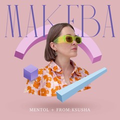 Mentol + From:Ksusha - Makeba