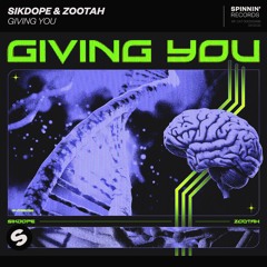 Sikdope X ZOOTAH - Giving You