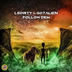 Gotalien & LsDirty - Follow Dem