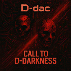 D-dac - Call to D-Darkness (free download!)