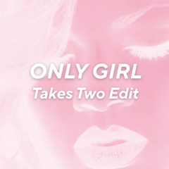 Rihanna - Only Girl (Takes Two Edit)