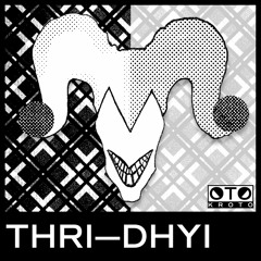 THRI-DHYI 0003 // Set by Kroto