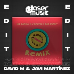Nio Garcia Ft Bad Bunny & J Balvin - AM Remix (David M & Javi Martinez Edit)