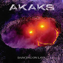 PREMIERE | Akaks - Dancing On Lava