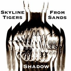 Shadow (From Sands & Skyline Tigers)