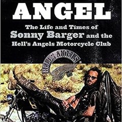 [View] EBOOK 📌 Hell's Angel: The Life and Times of Sonny Barger and the Hell's Angel