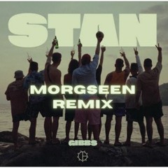 Gibbs - Stan (Morgseen Remix)