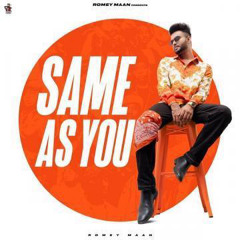 Same As You - Romey Maan