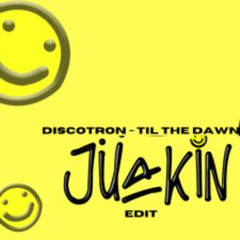 Discotron - Til the Dawn (Juakin Edit)