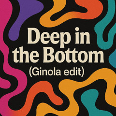 Deep In the bottom (Ginola edit)
