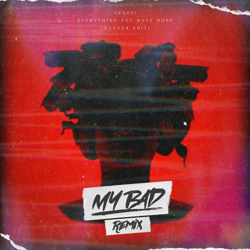 GENESI - Everything You Have Done (Meduza Edit) (MY BAD Remix)