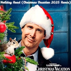 Holiday Road (National Lampoon's Christmas Vacation 2025 Dance Remix)