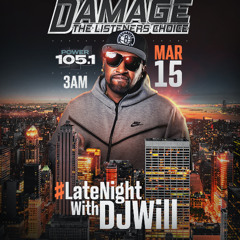 Late Night With Dj Will Mix Power105.1 (@DJDAMAGENYC)