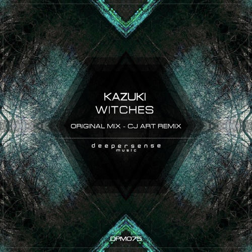 Kazuki - Witches (CJ Art Remix) [Deepersense Music]