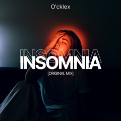 O'cklex - Insomnia [ Original Mix ] Free Download