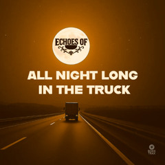 All Night Long in the Truck