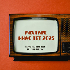 MIXTAPE NHẠC TẾT 2025 & NHẠC DỌN NHÀ ĐÓN TẾT ( TÚ LFC ).wav