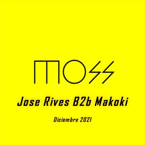 JOSE RIVES B2B  MAKOKI . MOSS -DICIEMBRE - 2021.