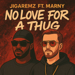 No Love For A Thug ft Marny