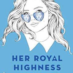 Get EPUB 🗸 Her Royal Highness (Royals) by  Rachel Hawkins PDF EBOOK EPUB KINDLE