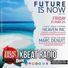 Future is Now Heaven INC Podcast Mix 31.05.24 On Xbeat Radio Station