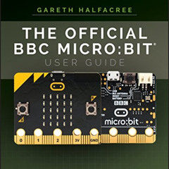 [Read] EBOOK 📫 The Official BBC micro:bit User Guide by unknown [PDF EBOOK EPUB KIND