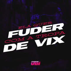 ELA QUER FUDER COM A TROPA DE VIX  - FEAT DJ MESQUITA DE NV