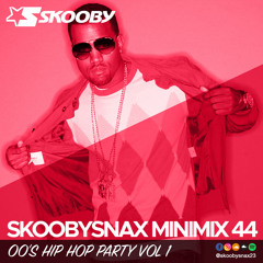 Skooby Snax Mini Mix 044 - 00's Hip Hop Party 1