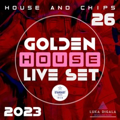 Golden House Live Set for ISDR | House And Chips Session #26