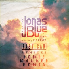 Jonas Blue - Fast Car (Denis Walker Remix)