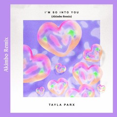Tayla Parx - So Into You (Akimbo Remix)