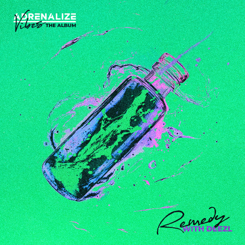 Adrenalize & DEEZL - Remedy
