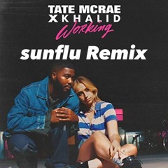 Tate McRae, Khalid - working (sunflu Remix)