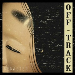 Off Track(Remaster)