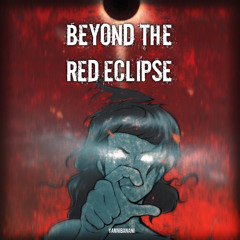 Beyond The Red Eclipse