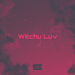 Witchu Luv