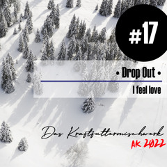 2022 #17: Drop Out - I Feel Love