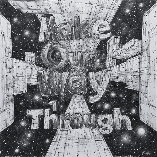 Make Our Way Through