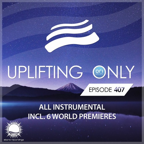 Stream Uplifting Only 407 (Nov 26, 2020) [All Instrumental] by Ori Uplift  Music | Listen online for free on SoundCloud